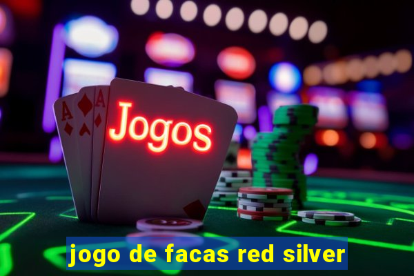 jogo de facas red silver